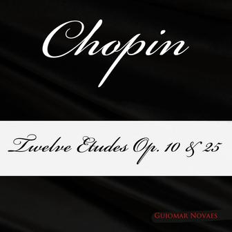 Chopin: Twelve Etudes Op. 10 & 25