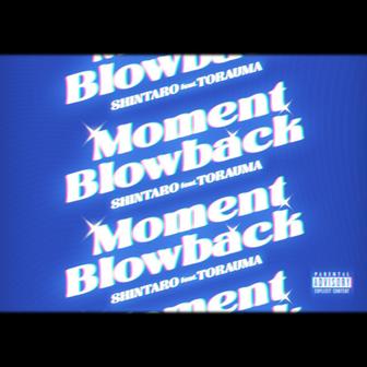 Moment Blowback (feat. TORAUMA)