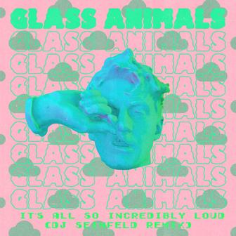 It’s All So Incredibly Loud (DJ Seinfeld Remix)