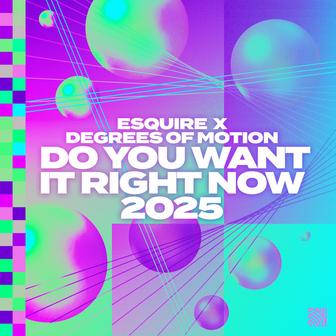 Do You Want It Right Now 2025