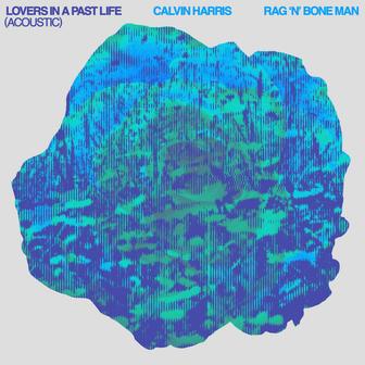 Lovers In A Past Life (with Rag'n'Bone Man) [Acoustic]