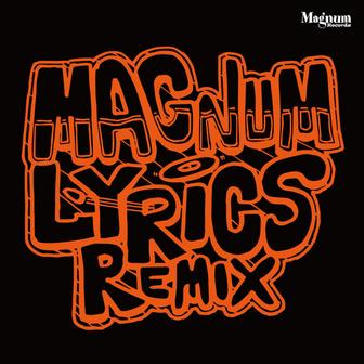 Magnum Lyrics (Remix)