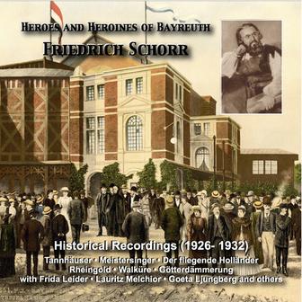 Heroes and Heroines of Bayreuth: Friedrich Schorr (Historical Recordings 1926-1932)