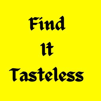 Find It Tasteless