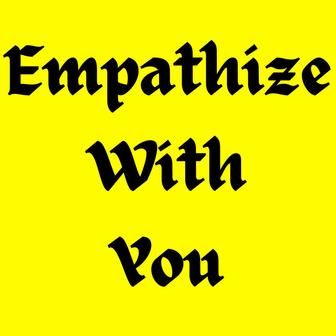 Empathize With You