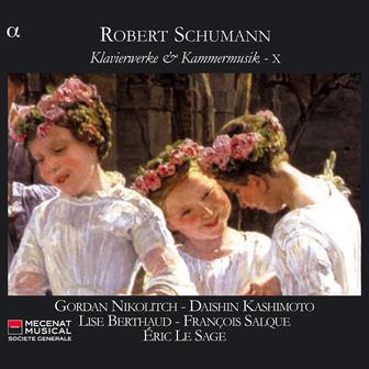 Schumann: Klavierwerke & Kammermusik X