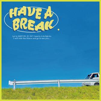 HAVE A BREAK