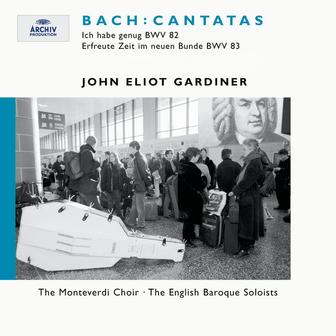 Bach: Cantatas BWV 82 "Ich habe genug" & 83 "Erfreute Zeit in neuem Bunde"