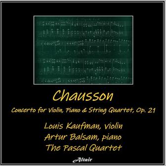 Chausson: Concerto for Violin, Piano & String Quartet, OP. 21