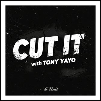 CUT IT (with Tony Yayo)