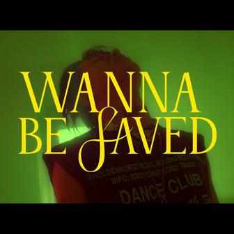 Wanna Be Saved