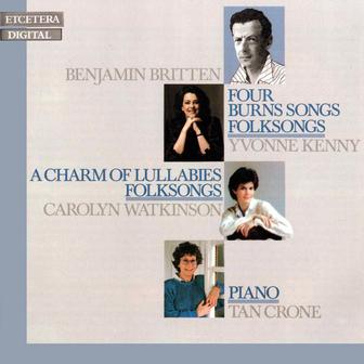 Britten: Four Burns Songs / A Charm of Lullabies / Folksongs