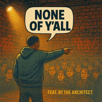 NONE OF Y'ALL