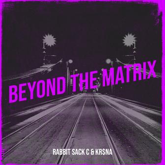 Beyond the Matrix