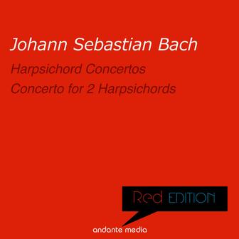 Red Edition - Bach: Harpsichord Concertos Nos. 2, 3 & Concerto for 2 Harpsichords