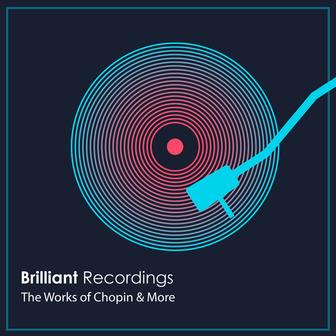 "Brilliant Recordings": The Works of Chopin & More