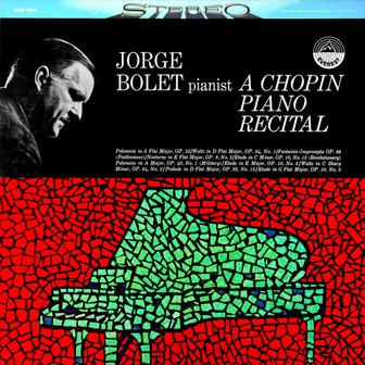 Jorge Bolet: A Chopin Piano Recital (Transferred from the Original Everest Records Master Tapes)