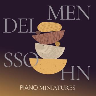 Mendelssohn Piano Miniatures