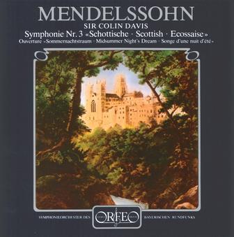 Mendelssohn: A Midsummer Night's Dream Overture & Symphony No. 3 in A Minor "Scottish"