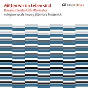 Mitten wir im Leben sind. Romantische Musik für Männerchor (Carus Classics)
