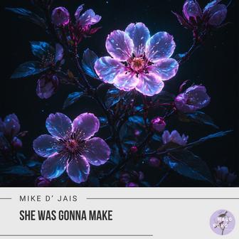 She Was Gonna Make