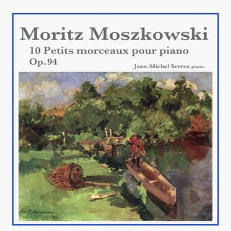 Moritz Moszkowski: Dix petits morceaux pour piano, Op. 94