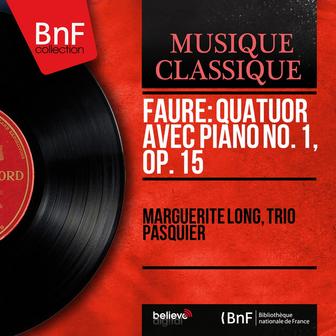 Fauré: Quatuor avec piano No. 1, Op. 15 (Mono Version)