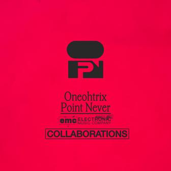 Oneohtrix Point Never - Collaborations