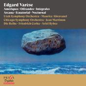 Edgard Varèse: Amériques, Offrandes, Intégrales, Arcana, Ecuatorial, Nocturnal