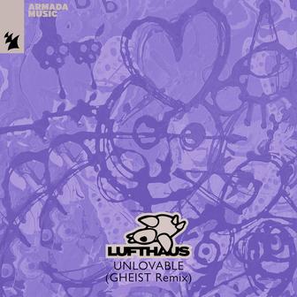Unlovable (GHEIST Remix)