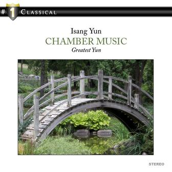 # 1 Classiacl Isang Yun: Chamber music