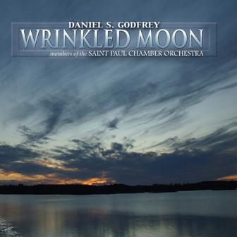 Godfrey, Daniel S.: Wrinkled Moon; Chamber Music Of Daniel S. Godfrey