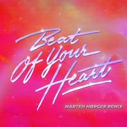 Beat Of Your Heart - Marten Hørger Remix