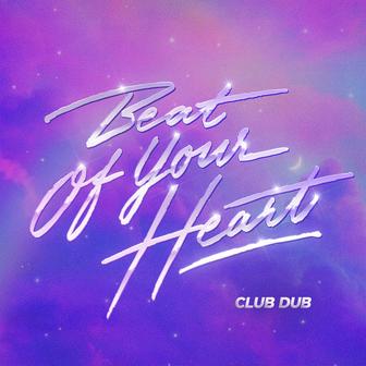 Beat Of Your Heart (Club Dub)