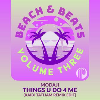 Things U Do 4 Me (Kaidi Tatham Remix Edit)