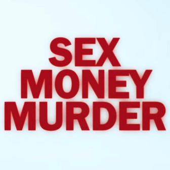 Sex Money Murder