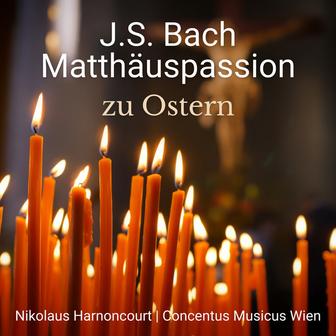 J.S. Bach: Die Matthäuspassion zu Ostern