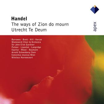 Handel : The Ways of Zion do Mourn & Te Deum, 'Utrecht' (Apex)