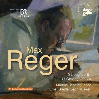 Max Reger - 12 Lieder op. 51; 17 Gesänge op. 70