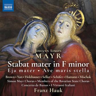 Mayr: Stabat mater in F Minor, Eja mater in F Major & Ave maris stella in G Major