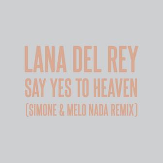 Say Yes To Heaven (sim0ne & Melo Nada Remix)