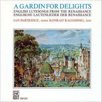 A Gardin for Delights - English Lute Songs from the Renaissance