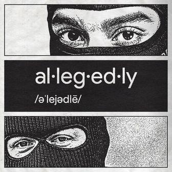Allegedly