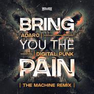 Bring You The Pain - The Machine Remix
