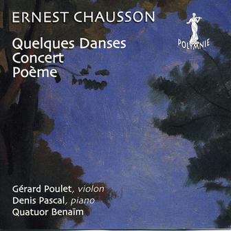 Ernest Chausson: Quelques Danses, Poème, Concert