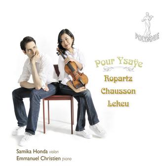 Pour Ysaÿe: J-GH. Ropartz, E. Chausson, G. Lekeu