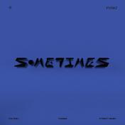 Sometimes (Feat. THAMA, Street Baby)
