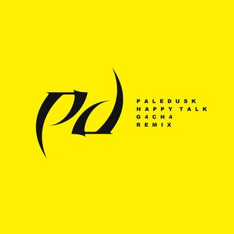 HAPPY TALK (G4CH4 Remix)