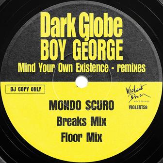 Mind Your Own Existence (Mondo Scuro Remixes)