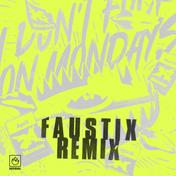 I Don't Fuck On Mondays (Faustix Remix)